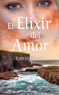 El elixir del amor - Kate Hoffmann - E-Book
