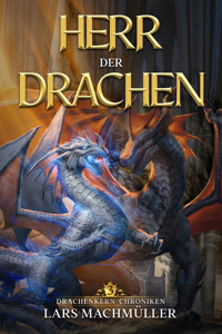 Herr der Drachen - Lars Machmüller - E-Book
