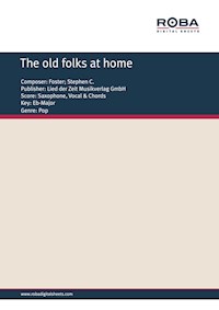 The old folks at home - Stephen C. Foster - E-Book