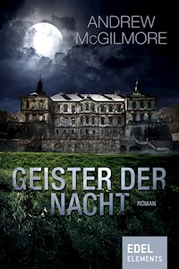 Geister der Nacht - Andrew McGilmore - E-Book