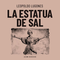 La estatua de sal - Leopoldo Lugones - Hörbuch