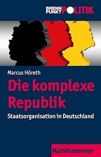 Die komplexe Republik - Marcus Höreth - E-Book