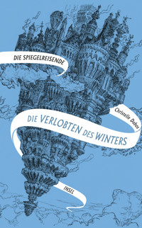 Die Spiegelreisende 1 - Die Verlobten des Winters - Christelle Dabos - E-Book