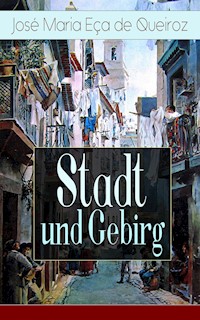 Stadt und Gebirg - José Maria Eça de Queiroz - E-Book
