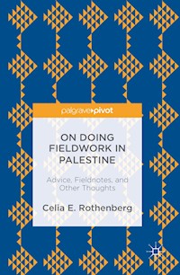 On Doing Fieldwork in Palestine - Celia E. Rothenberg - E-Book