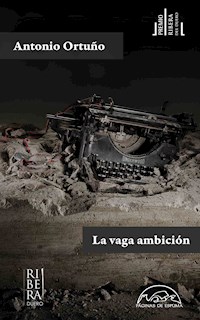 La vaga ambición - Antonio Ortuño - E-Book