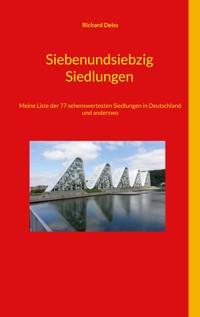 Siebenundsiebzig Siedlungen - Richard Deiss - E-Book