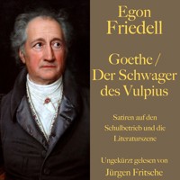 Egon Friedell: Goethe / Der Schwager des Vulpius - Egon Friedell - Hörbuch