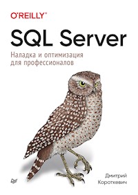 SQL Server. Наладка и оптимизация для профессионалов - Дмитрий Короткевич - E-Book
