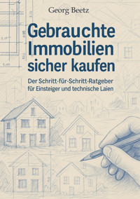 Gebrauchte Immobilien sicher kaufen - Georg Beetz - E-Book
