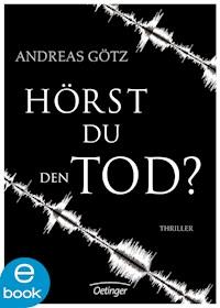 Hörst du den Tod? - Andreas Götz - E-Book
