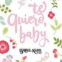 Te quiero, baby - Isabel Keats - Hörbuch