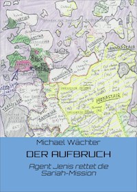 DER AUFBRUCH - Michael Wächter - E-Book
