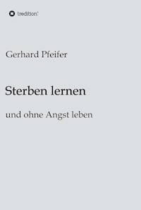 Sterben lernen - Gerhard Pfeifer - E-Book