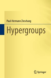Hypergroups - Paul-Hermann Zieschang - E-Book