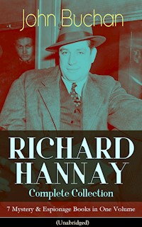 RICHARD HANNAY Complete Collection – 7 Mystery & Espionage Books in One Volume (Unabridged) - John Buchan - E-Book