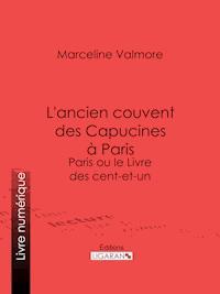 L'ancien couvent des Capucines à Paris - Souvenirs de l'atelier d'un peintre - Marceline Valmore - E-Book