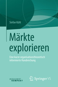 Märkte explorieren - Stefan Kühl - E-Book