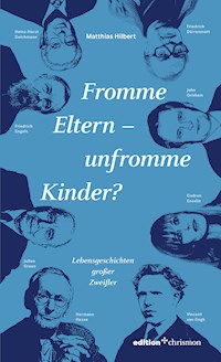 Fromme Eltern – unfromme Kinder? - Matthias Hilbert - E-Book