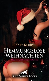 Hemmungslose Weihnachten | Erotische Geschichte - Katy Kerry - E-Book