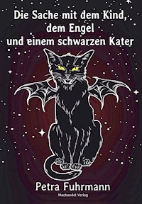 Die Sache mit dem Kind, dem Engel und einem schwarzen Kater - Petra Fuhrmann - E-Book