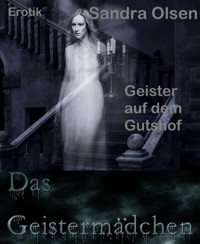 Das Geistermädchen - Sandra Olsen - E-Book