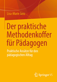 Der praktische Methodenkoffer für Pädagogen - Lisa-Marie Janz - E-Book
