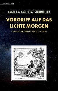 Vorgriff auf das Lichte Morgen - Angela Steinmüller - E-Book