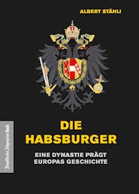 Die Habsburger - Albert Stähli - E-Book