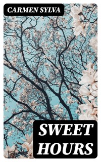 Sweet Hours - Carmen Sylva - E-Book