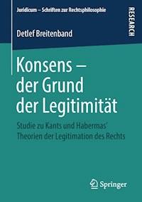 Konsens – der Grund der Legitimität - Detlef Breitenband - E-Book