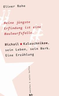 Meine jüngste Erfindung ist eine Maulwurfsfalle - Oliver Rohe - E-Book