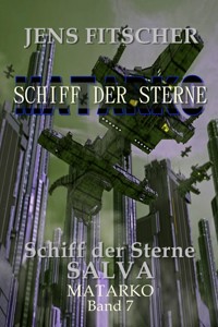 Schiff der Sterne SALVA (MATARKO Schiff der Sterne 7) - Jens Fitscher - E-Book