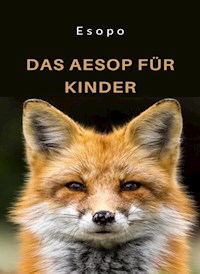 Das Aesop für Kinder (übersetzt) - Aesop - E-Book