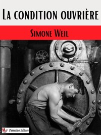 La Condition ouvrière - Simone Weil - E-Book