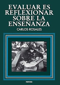 Evaluar es reflexionar sobre la enseñanza - Carlos Rosales - E-Book