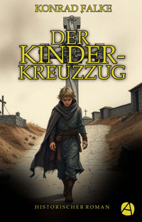 Der Kinderkreuzzug. Gesamtausgabe - Konrad Falke - E-Book