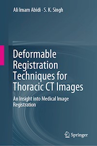 Deformable Registration Techniques for Thoracic CT Images - Ali Imam Abidi - E-Book