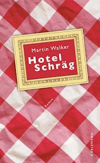 Hotel Schräg - Martin Walker - E-Book