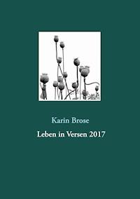 Leben in Versen 2017 - Karin Brose - E-Book