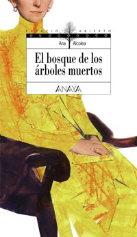 El bosque de los árboles muertos - Ana Alcolea - E-Book