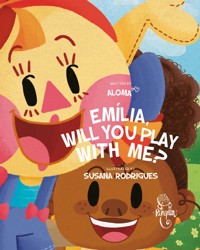 Emília, will you play with me? - Aloma - E-Book