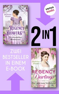 Regency Flowers: Ein skandalöses Rendezvous & Regency Darlings: Ein Lord zum Küssen - Madeline Hunter - E-Book