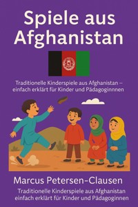Spiele aus Afghanistan - Marcus PC Petersen - Clausen - E-Book