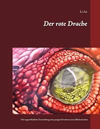 Der rote Drache - Li An - E-Book