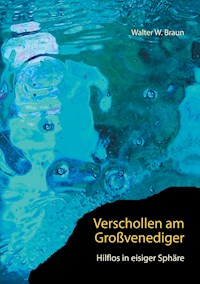 Verschollen am Großvenediger - Walter W. Braun - E-Book