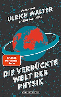 Die verrückte Welt der Physik - Ulrich, Prof. Dr. Walter - E-Book