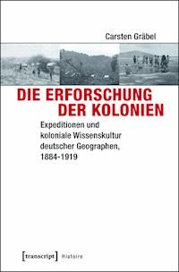 Die Erforschung der Kolonien - Carsten Gräbel - E-Book