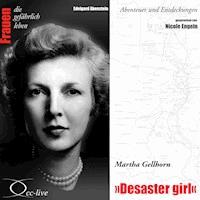 Abenteuer und Entdeckungen - Desaster girl (Martha Gellhorn) - Edelgard Abenstein - Hörbuch