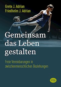 Gemeinsam das Leben gestalten - Grete J. Adrian - E-Book